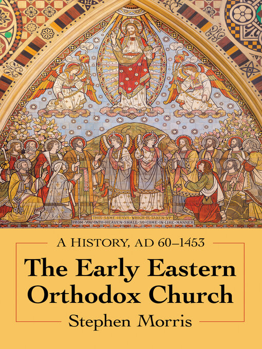 Title details for The Early Eastern Orthodox Church by Stephen Morris - Available